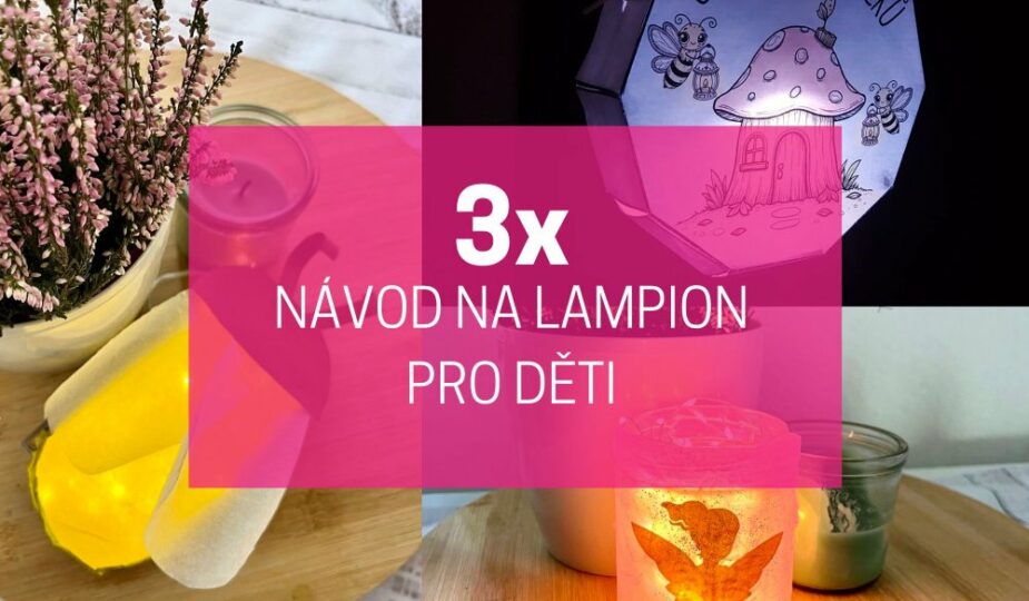Rozsviťte podzim! 3x snadná výroba lampionu s dětmi do průvodu 1 jak vyrobit lampion s dětmi