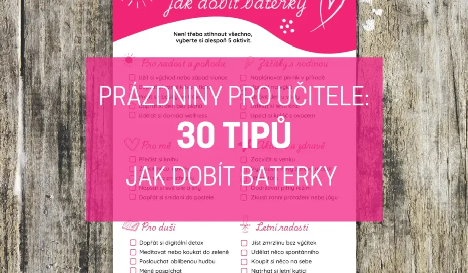 Prázdniny pro učitelky: 30 tipů, jak dobít baterky 1 prázdniny pro učitelky
